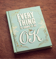 How will I know that everything's going to be OK?