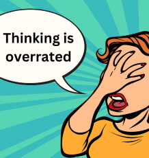 Thinking is over-rated! Wisdom comes from FEELING.